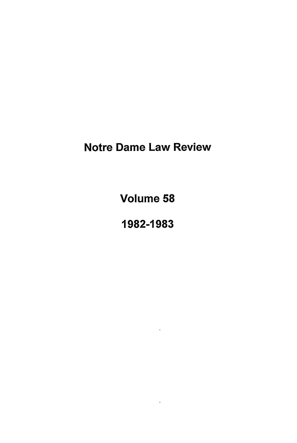 handle is hein.journals/tndl58 and id is 1 raw text is: Notre Dame Law ReviewVolume 581982-1983