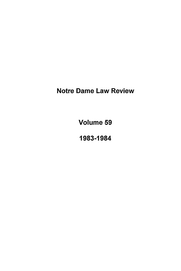 handle is hein.journals/tndl59 and id is 1 raw text is: Notre Dame Law ReviewVolume 591983-1984
