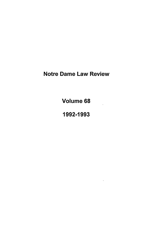 handle is hein.journals/tndl68 and id is 1 raw text is: Notre Dame Law ReviewVolume 681992-1993