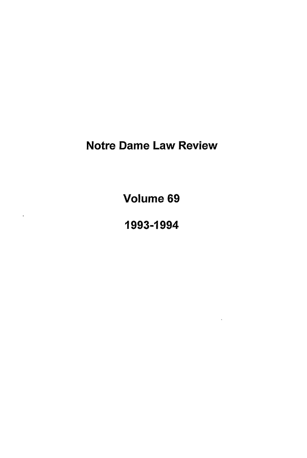 handle is hein.journals/tndl69 and id is 1 raw text is: Notre Dame Law ReviewVolume 691993-1994