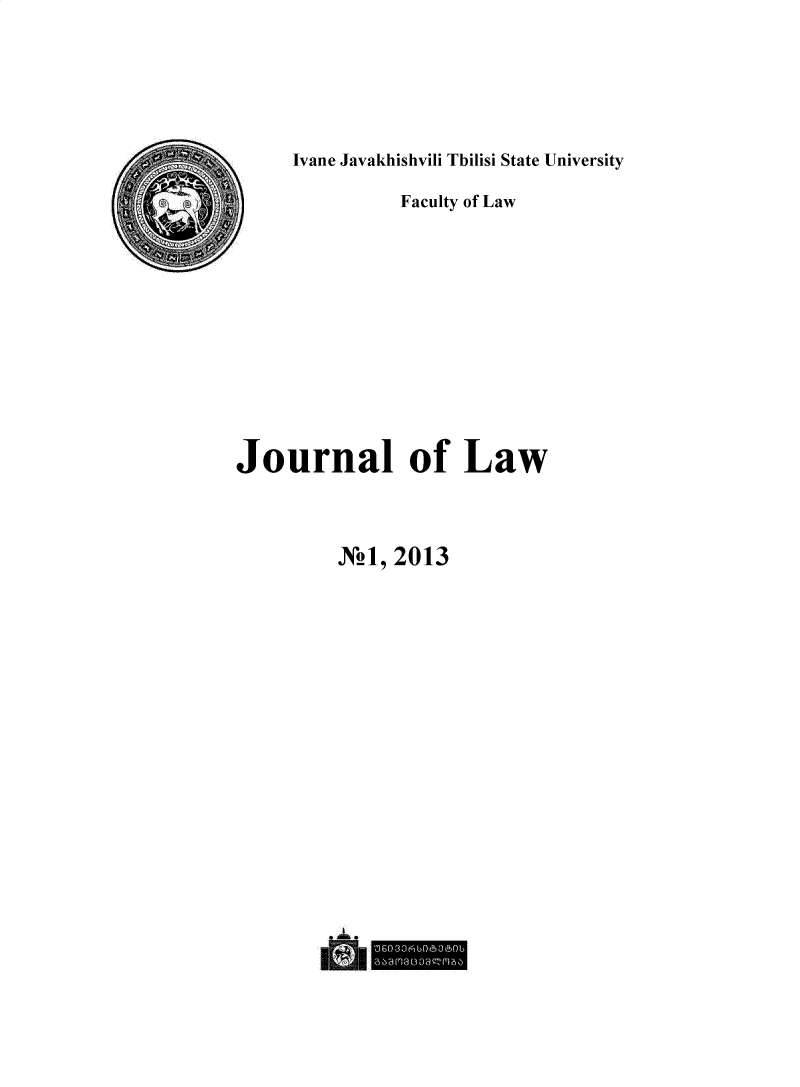 handle is hein.journals/tsujrnl2013 and id is 1 raw text is: Ivane Javakhishvili Tbilisi State University          Faculty of LawJournal of Law'21, 2013