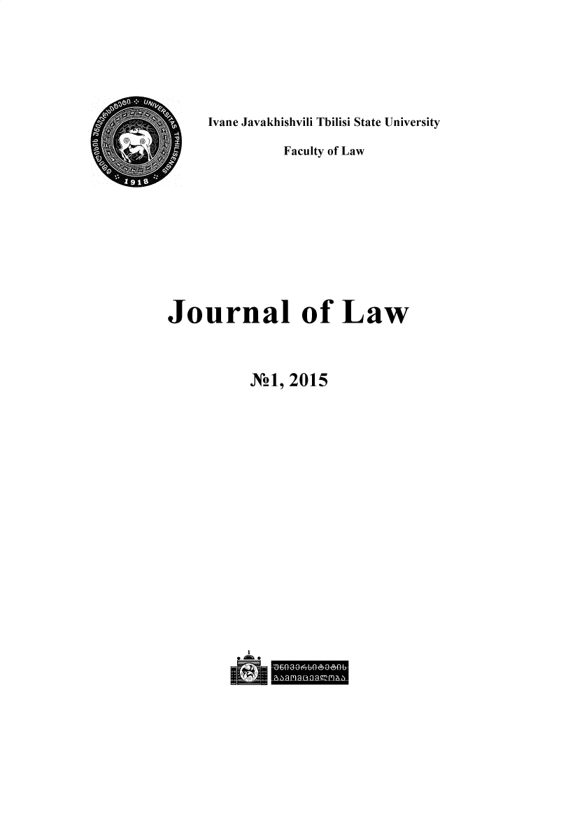 handle is hein.journals/tsujrnl2015 and id is 1 raw text is:      Ivane Javakhishvili Tbilisi State University              Faculty of LawJournal of Law          Nsl, 2015        e