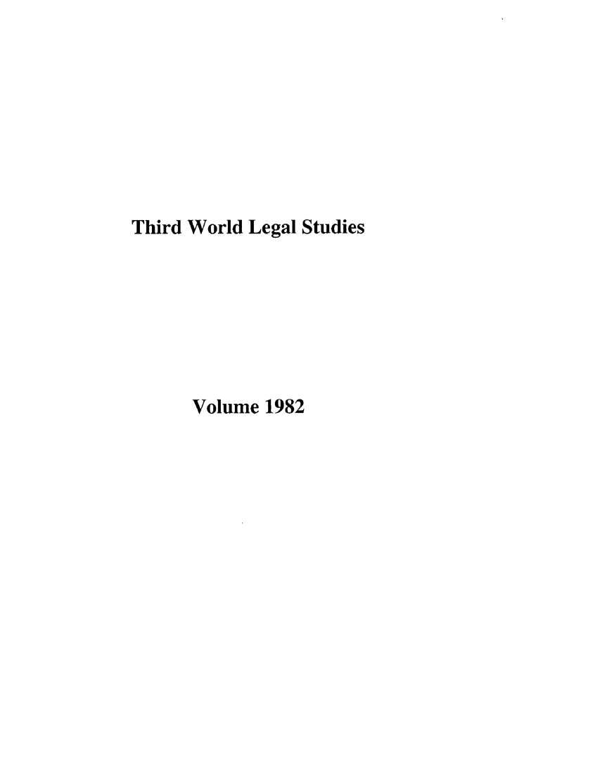 handle is hein.journals/twls1982 and id is 1 raw text is: Third World Legal Studies
Volume 1982


