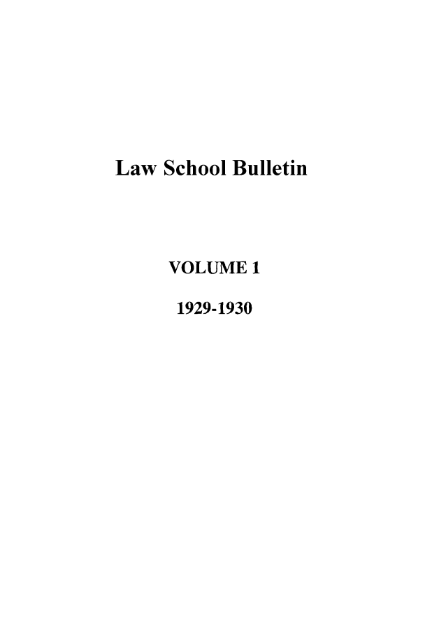 handle is hein.journals/ualsb1 and id is 1 raw text is: Law School BulletinVOLUME 11929-1930
