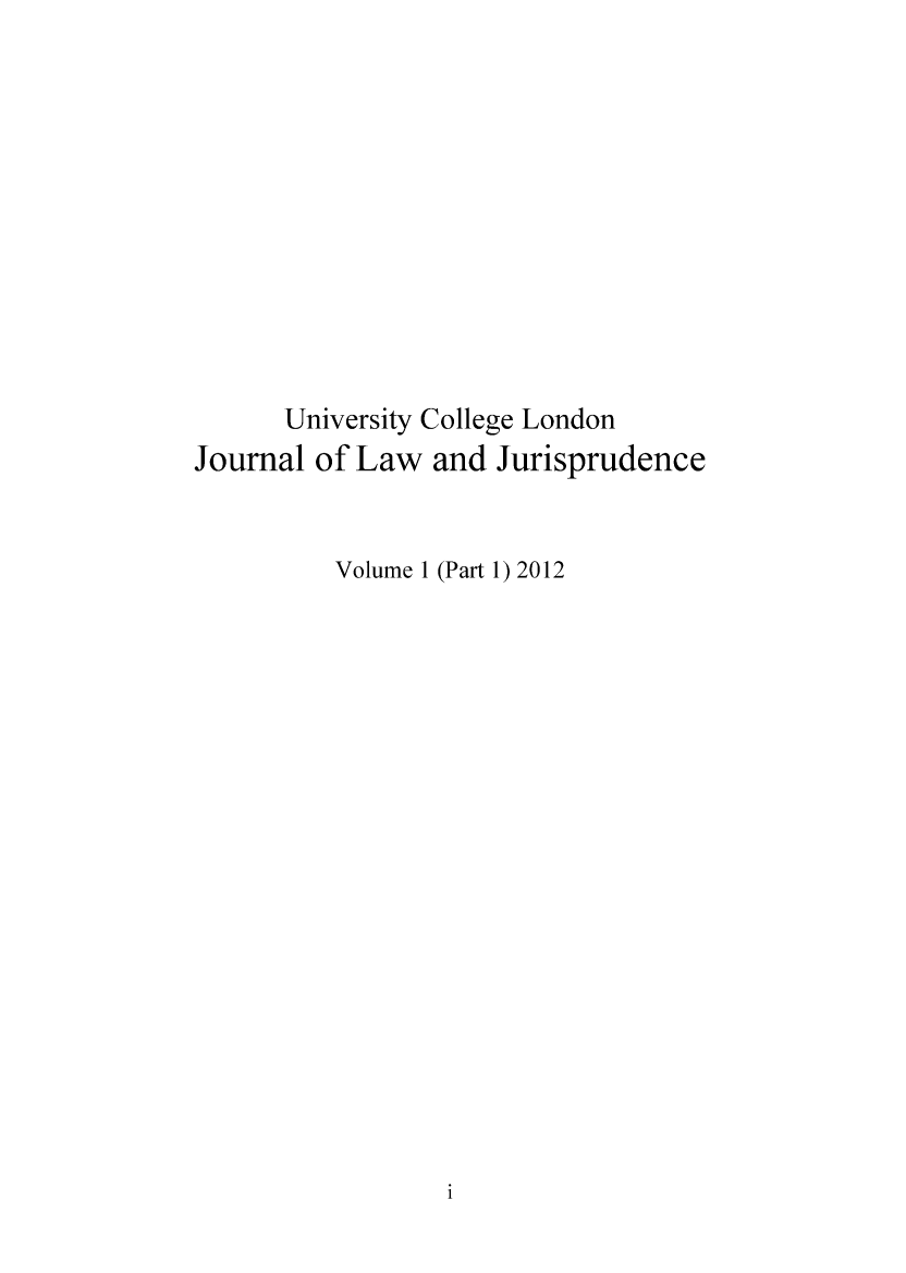 handle is hein.journals/ucljljuris1 and id is 1 raw text is: University College London
Journal of Law and Jurisprudence
Volume 1 (Part 1) 2012

1


