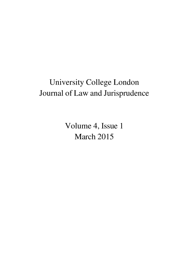 handle is hein.journals/ucljljuris4 and id is 1 raw text is: 








   University College London
Journal of Law and Jurisprudence



       Volume 4, Issue 1
         March 2015


