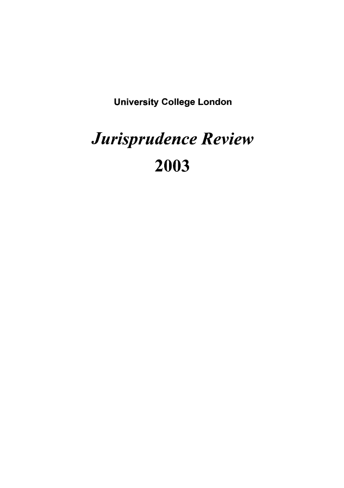 handle is hein.journals/ucljurev10 and id is 1 raw text is: University College London
Jurisprudence Review
2003


