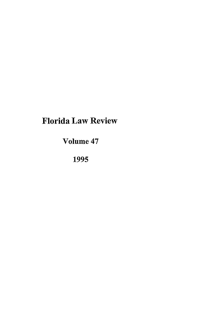 handle is hein.journals/uflr47 and id is 1 raw text is: Florida Law ReviewVolume 471995