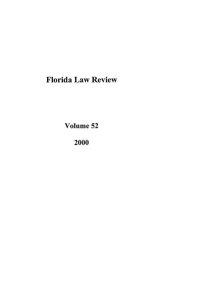 handle is hein.journals/uflr52 and id is 1 raw text is: Florida Law ReviewVolume 522000