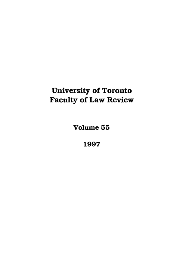 handle is hein.journals/utflr55 and id is 1 raw text is: University of Toronto
Faculty of Law Review
Volume 55
1997


