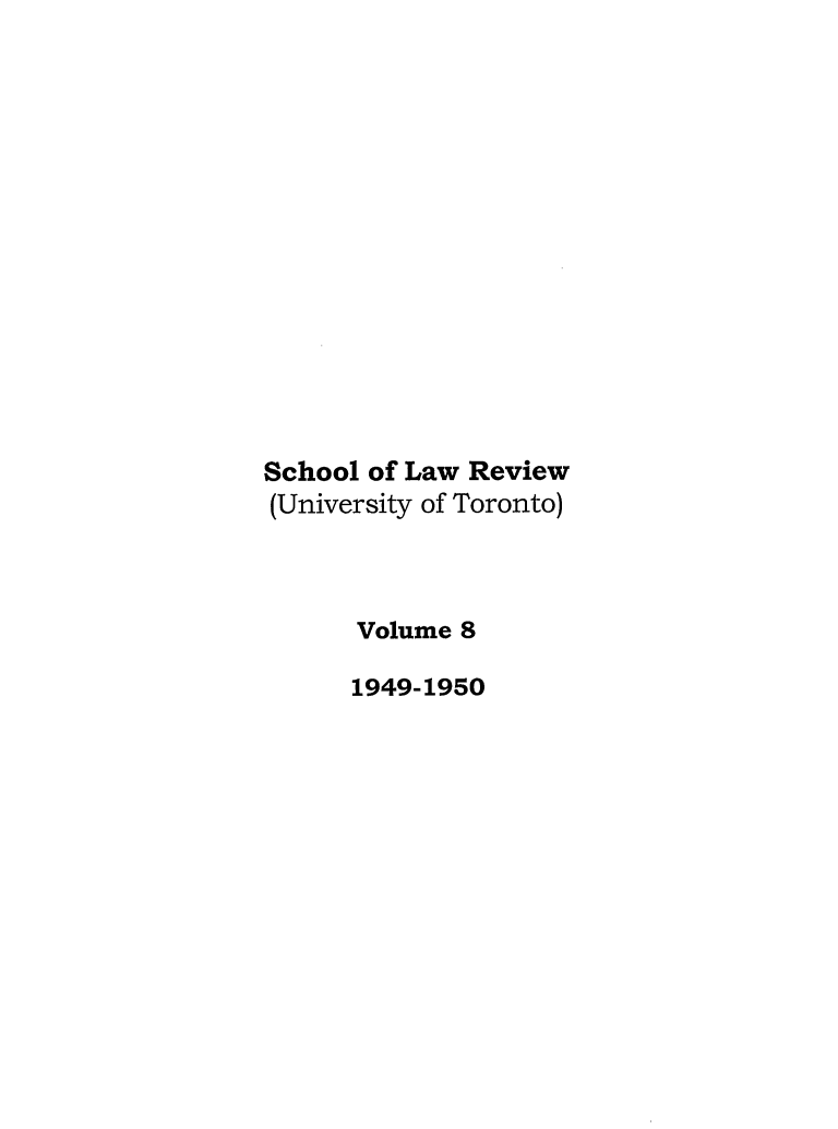 handle is hein.journals/utflr8 and id is 1 raw text is: School of Law Review
(University of Toronto)
Volume 8
1949-1950


