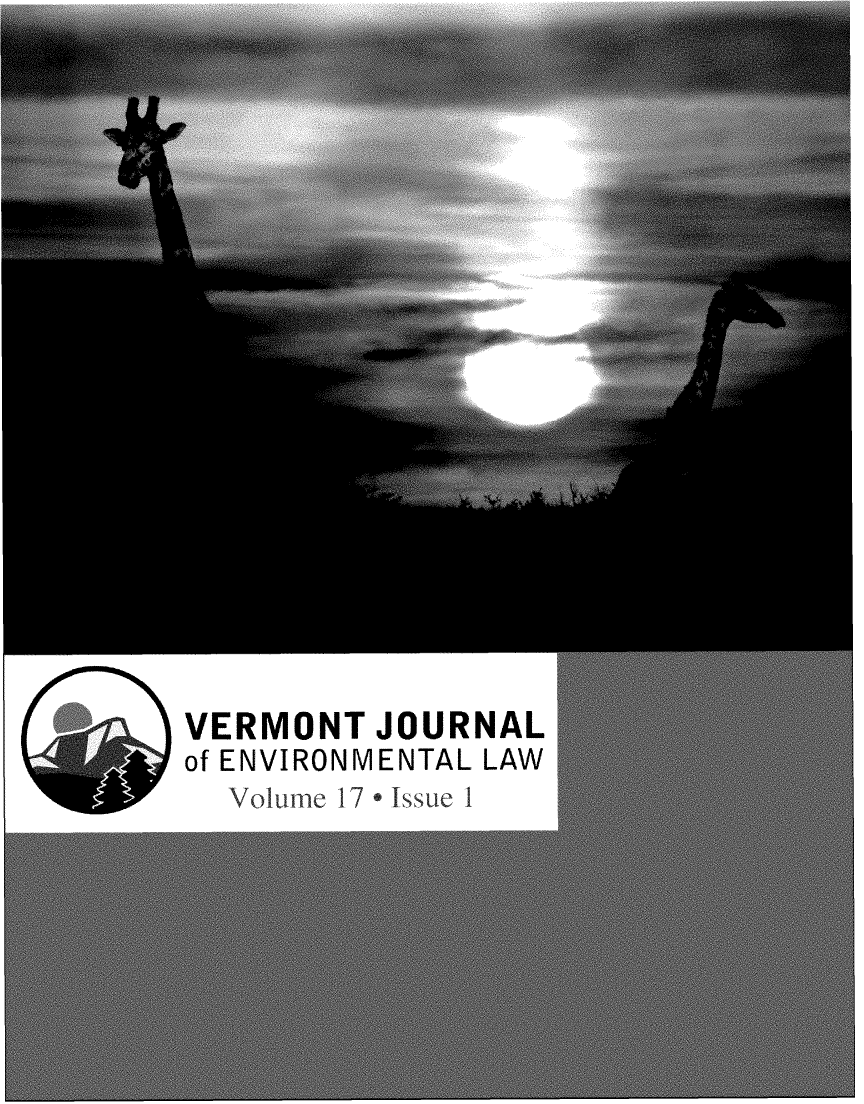 handle is hein.journals/vermenl17 and id is 1 raw text is: 




















VERMONT  JOURNAL
of ENVIRONMENTAL LAW
  Volum 17 * Isue


