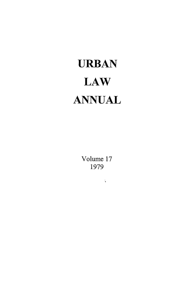 handle is hein.journals/waucl17 and id is 1 raw text is: URBAN
LAW
ANNUAL
Volume 17
1979



