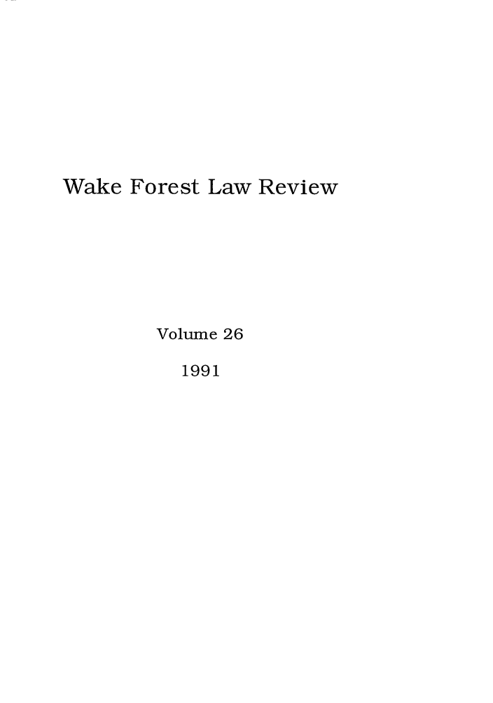 handle is hein.journals/wflr26 and id is 1 raw text is: Wake Forest Law Review
Volume 26
1991


