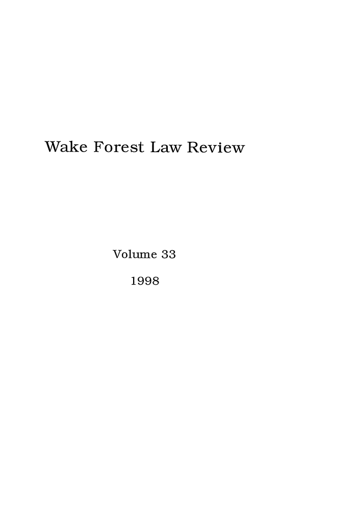handle is hein.journals/wflr33 and id is 1 raw text is: Wake Forest Law Review
Volume 33
1998


