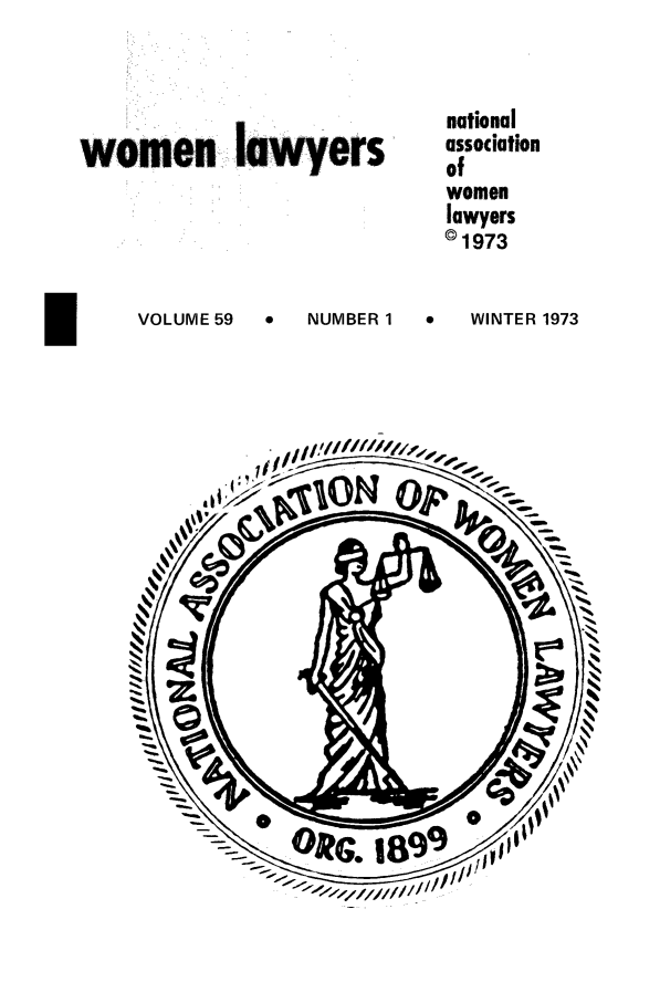 handle is hein.journals/wolj59 and id is 1 raw text is: women-lawyers

national
association
of
women
lawyers
© 1973

VOLUME 59

.  NUMBER 1

0    WINTER 1973


