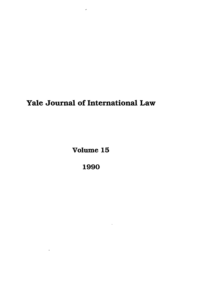 handle is hein.journals/yjil15 and id is 1 raw text is: Yale Journal of International Law
Volume 15
1990


