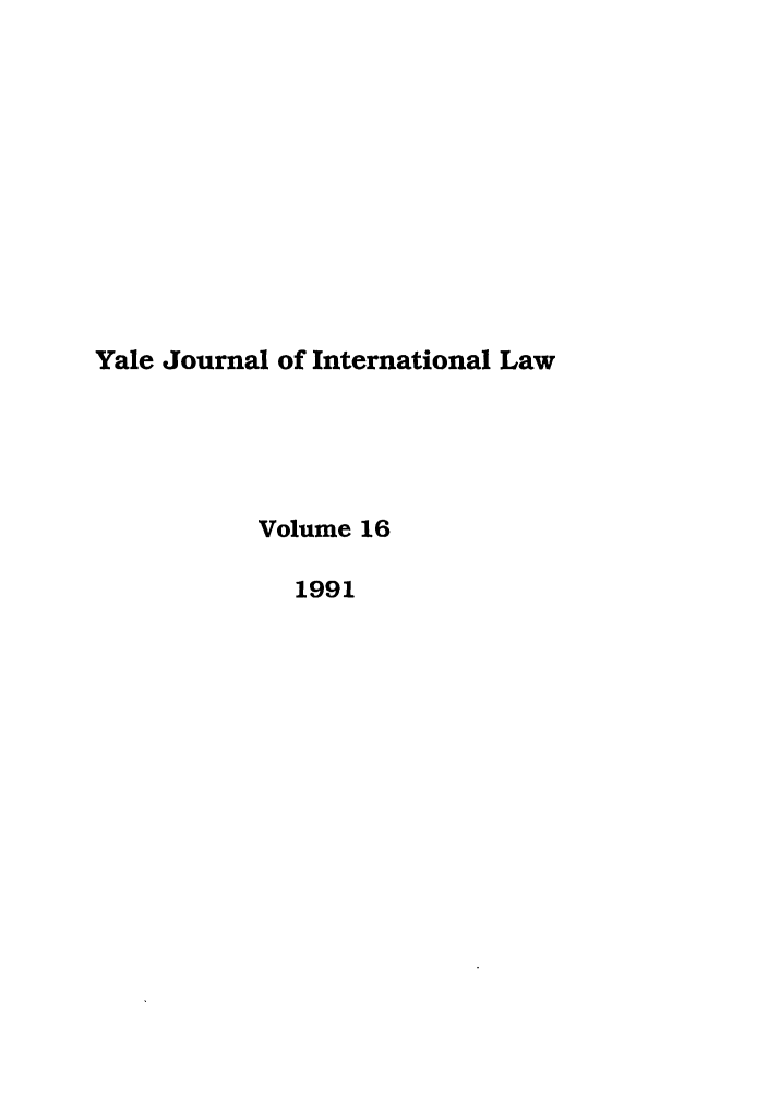 handle is hein.journals/yjil16 and id is 1 raw text is: Yale Journal of International Law
Volume 16
1991


