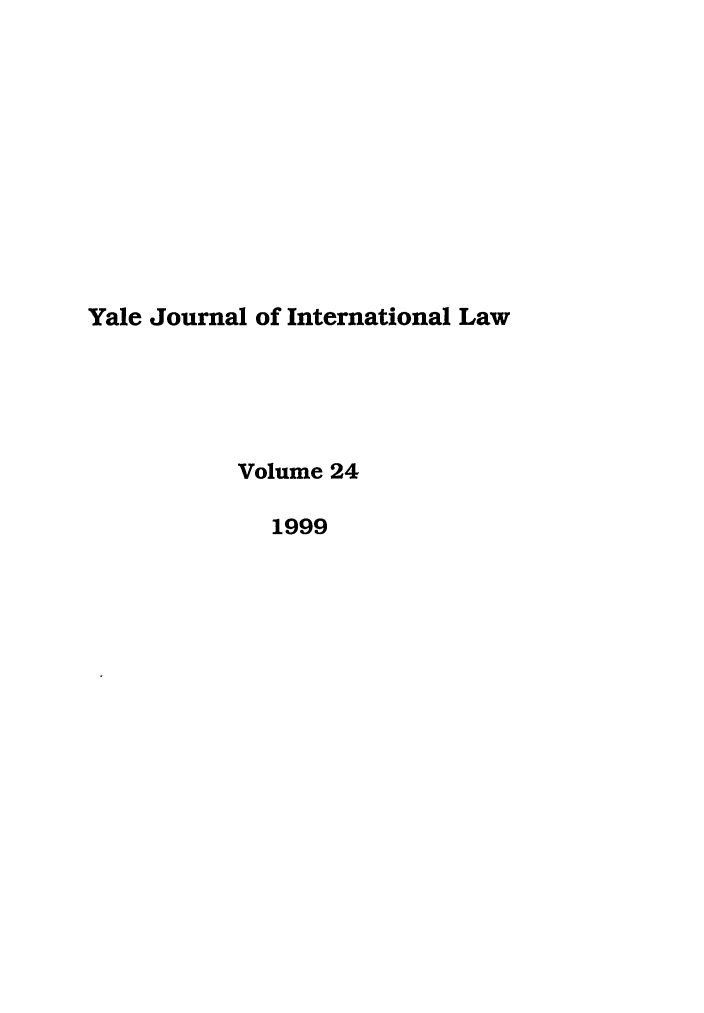 handle is hein.journals/yjil24 and id is 1 raw text is: Yale Journal of International Law
Volume 24
1999



