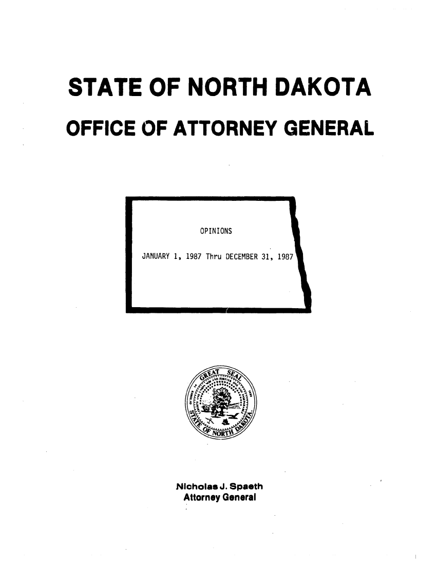 handle is hein.sag/sagnd0023 and id is 1 raw text is: STATE OF NORTH DAKOTAOFFICE OF ATTORNEY GENERALNicholas J. SpaethAttorney General