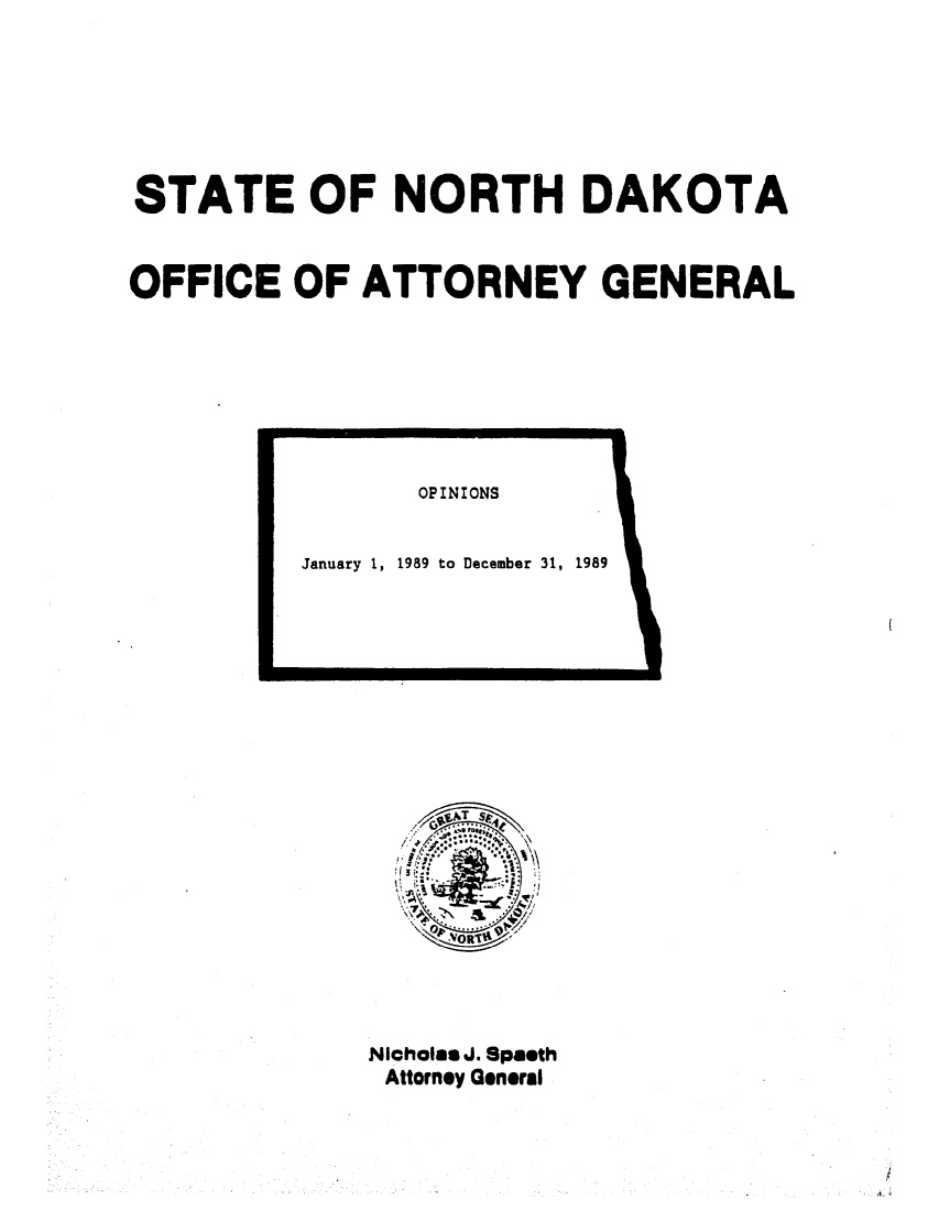 handle is hein.sag/sagnd0025 and id is 1 raw text is: STATE OF NORTH DAKOTAOFFICE OF ATTORNEY GENERALNicholas J. SpaethAttorney General/