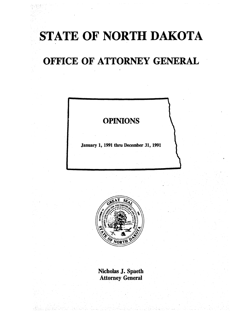 handle is hein.sag/sagnd0027 and id is 1 raw text is: STATE OF NORTH DAKOTAOFFICE OF ATTORNEY GENERALNicholas J. SpaethAttorney General