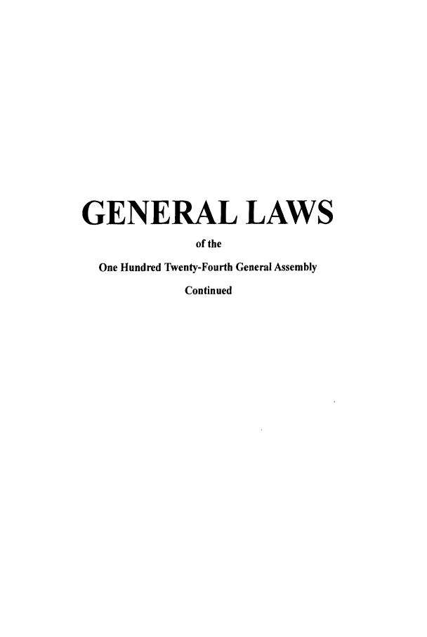 handle is hein.ssl/ssoh0008 and id is 1 raw text is: GENERAL LAWS
of the
One Hundred Twenty-Fourth General Assembly
Continued


