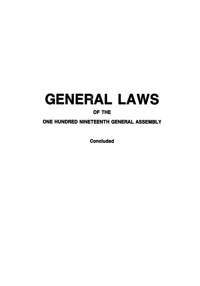 handle is hein.ssl/ssoh0036 and id is 1 raw text is: GENERAL LAWS
OF THE
ONE HUNDRED NINETEENTH GENERAL ASSEMBLY
Concluded


