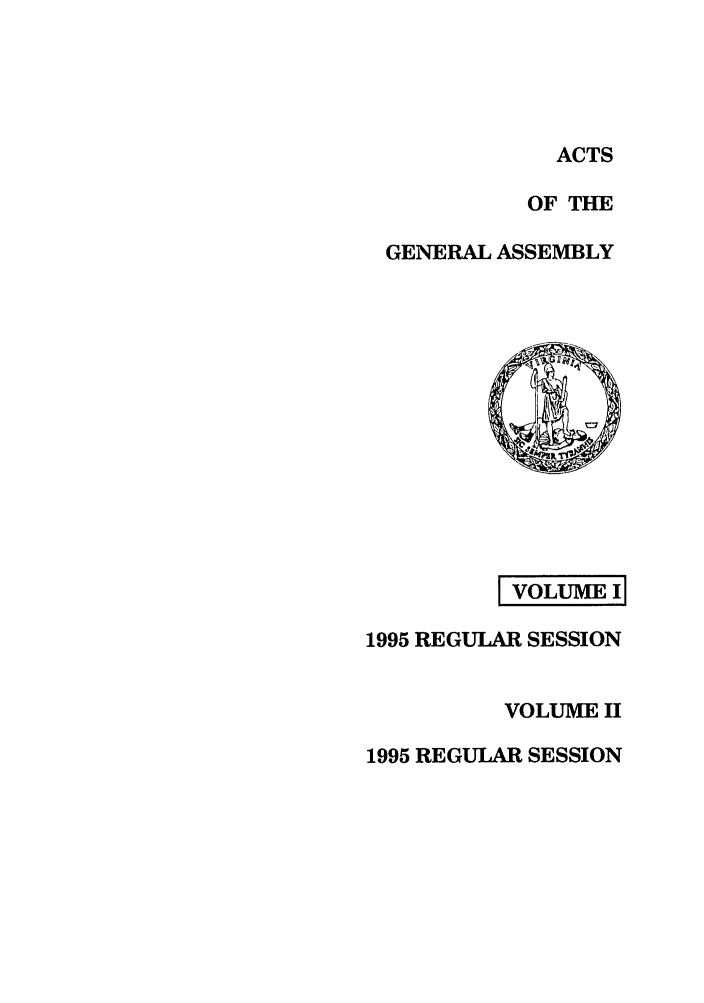 handle is hein.ssl/ssva0018 and id is 1 raw text is: ACTSOF THEGENERAL ASSEMBLYI VOLUME I1995 REGULAR SESSIONVOLUME II1995 REGULAR SESSION