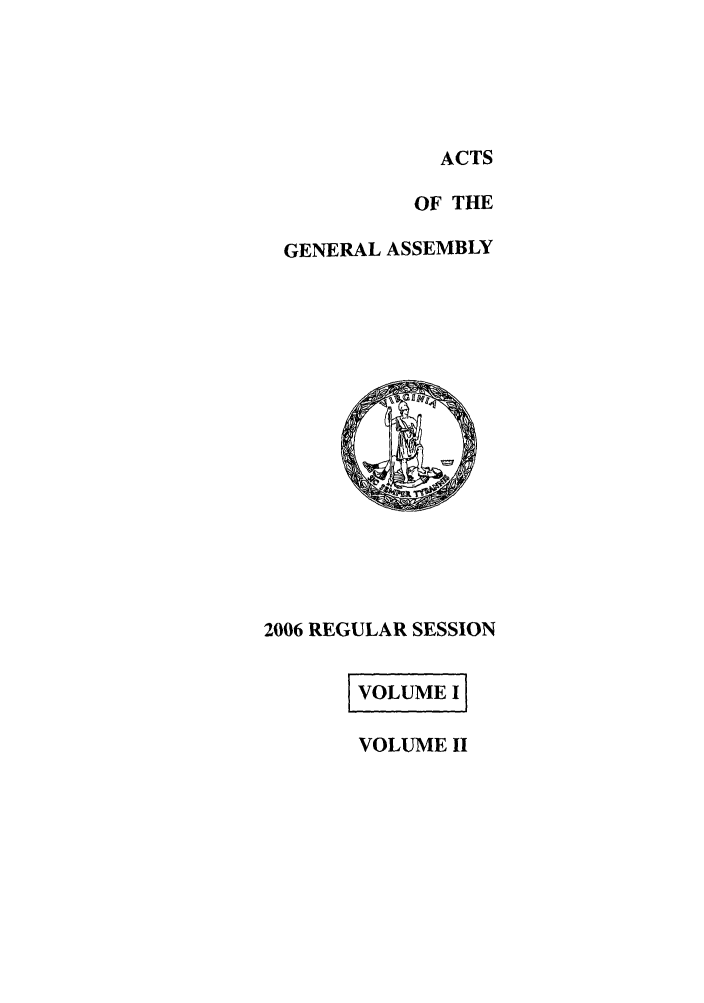 handle is hein.ssl/ssva0032 and id is 1 raw text is: ACTSOF THEGENERAL ASSEMBLY2006 REGULAR SESSIONI VOLUME IVOLUME II