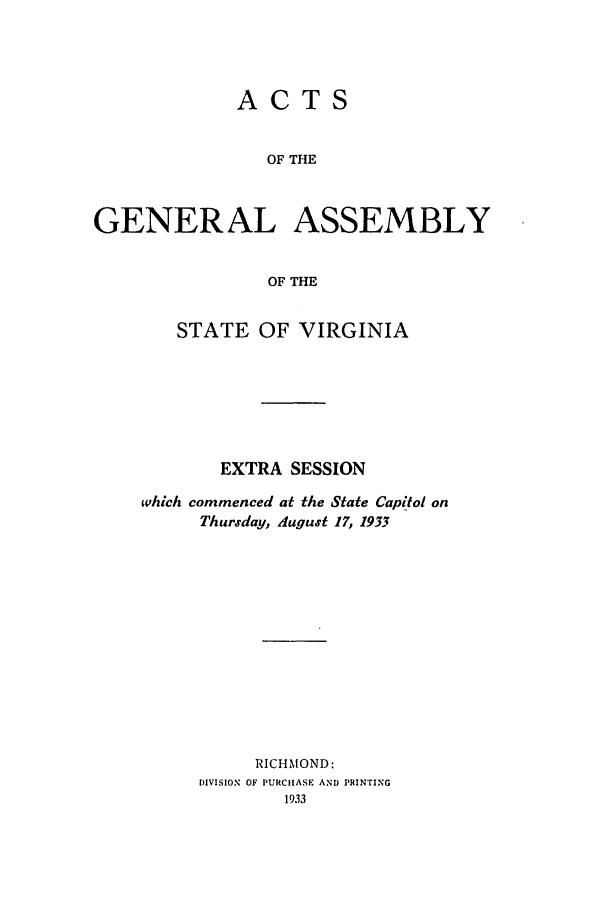handle is hein.ssl/ssva0142 and id is 1 raw text is: ACTSOF THEGENERAL ASSEMBLYOF THESTATE OF VIRGINIAEXTRA SESSIONwhich commenced at the State Capitol onThursday, August 17, 1955RICHMOND:DIVISION OF PURCHASE AND PRINTING1933