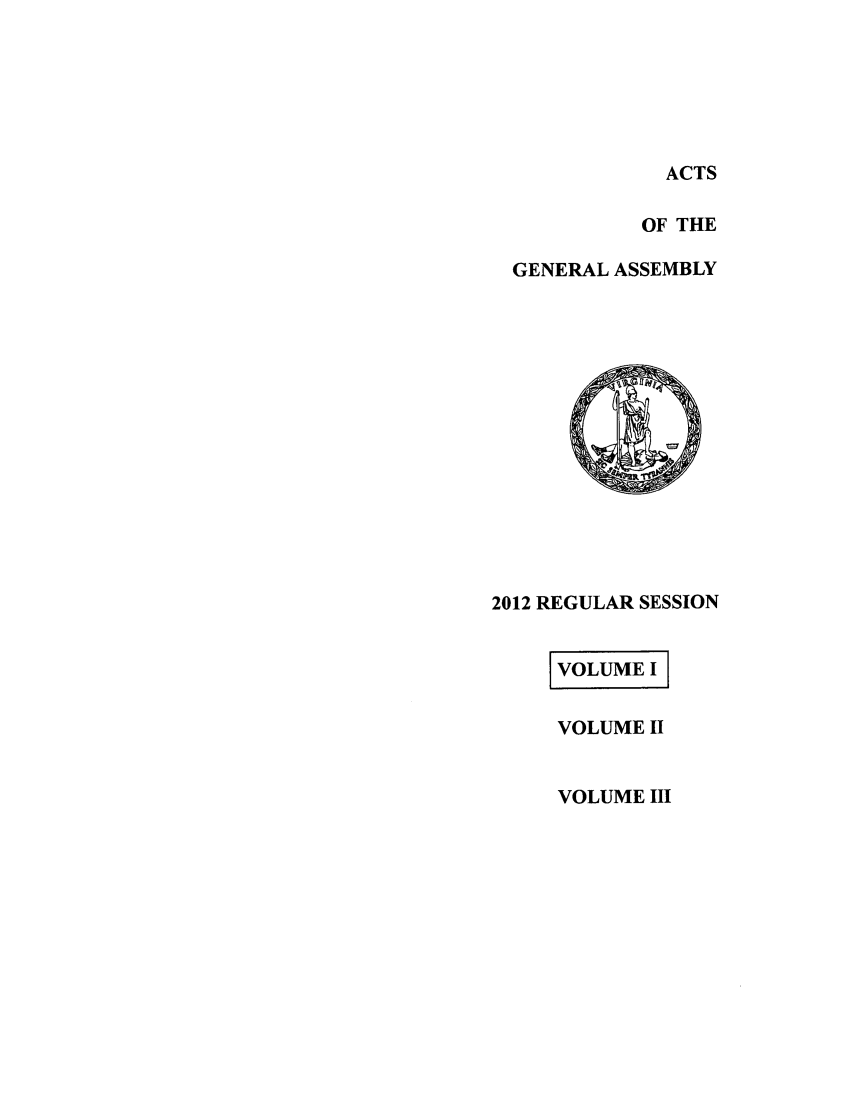 handle is hein.ssl/ssva0297 and id is 1 raw text is: ACTSOF THEGENERAL ASSEMBLY2012 REGULAR SESSIONVOLUME 11VOLUME III