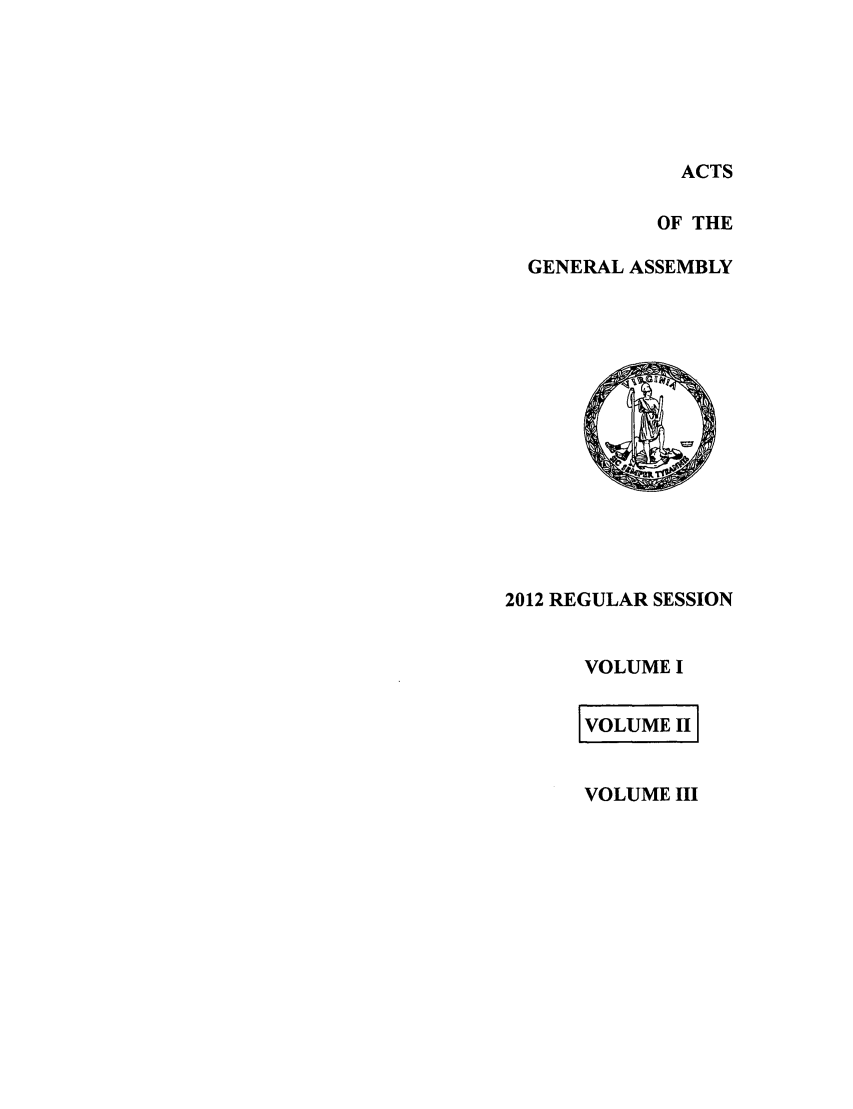 handle is hein.ssl/ssva0298 and id is 1 raw text is: ACTSOF THEGENERAL ASSEMBLY2012 REGULAR SESSIONVOLUME IIVOLUMEIIVOLUME III