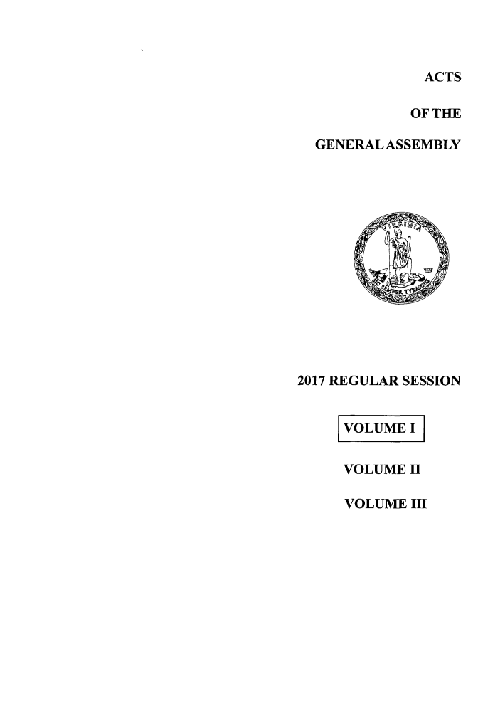 handle is hein.ssl/ssva0311 and id is 1 raw text is: ACTS            OF THE  GENERAL ASSEMBLY2017 REGULAR SESSION     VOLUME I     VOLUME IIVOLUME III
