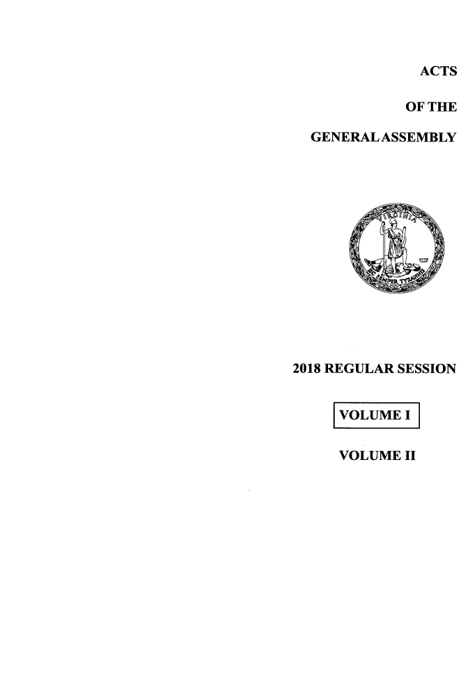 handle is hein.ssl/ssva0314 and id is 1 raw text is:             ACTS          OF THEGENERAL ASSEMBLY2018 REGULAR SESSION    I VOLUMEVOLUME II