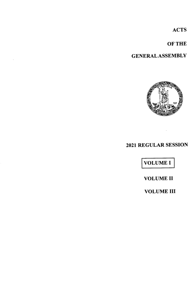 handle is hein.ssl/ssva0324 and id is 1 raw text is: ACTSOF THEGENERAL ASSEMBLY2021 REGULAR SESSIONVOLUME IVOLUME IIVOLUME III